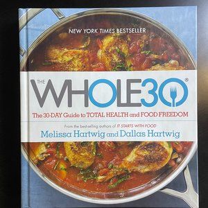 The Whole30: The 30-Day Guide to Total Health & Food Freedom Hardcover Brand NEW